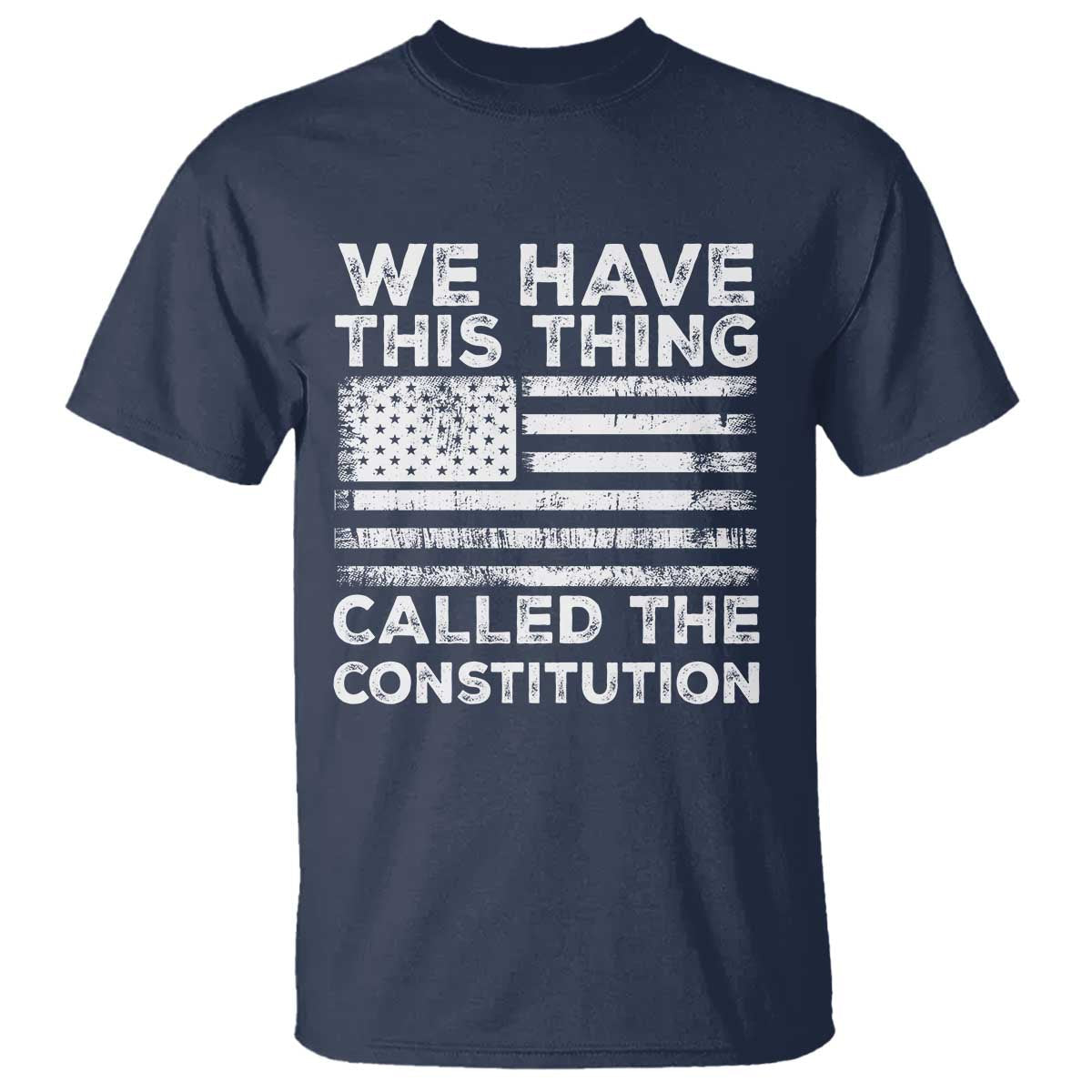 we-have-this-thing-called-the-constitution-t-shirt-patriotic-american-flag