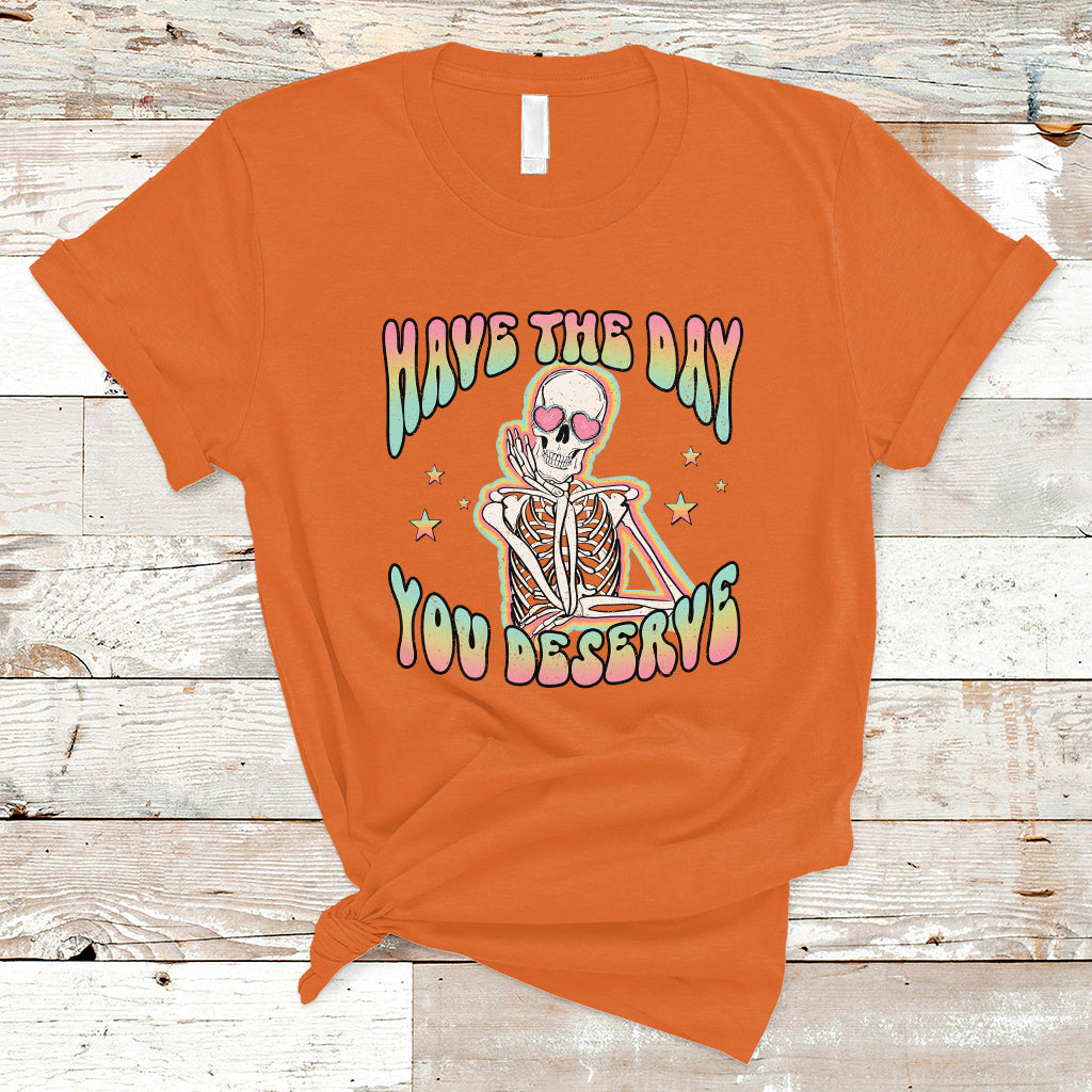 funny-skeleton-t-shirt-have-the-day-you-deserve-sarcastic-quotes