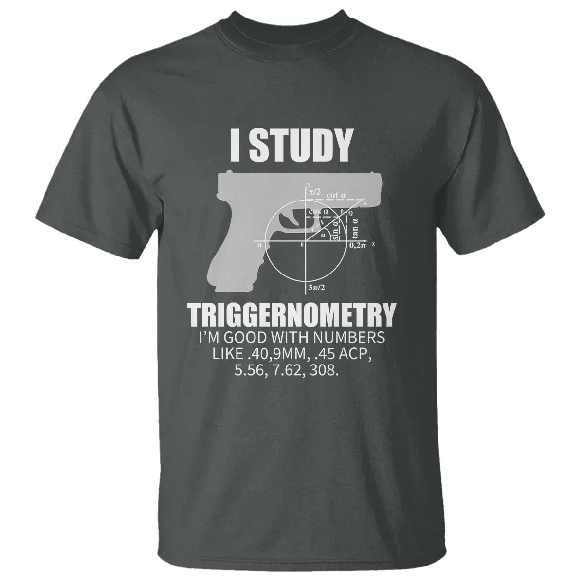 funny-gun-owner-t-shirt-i-study-triggernometry-im-good-with-numbers-2nd-amendment-rights