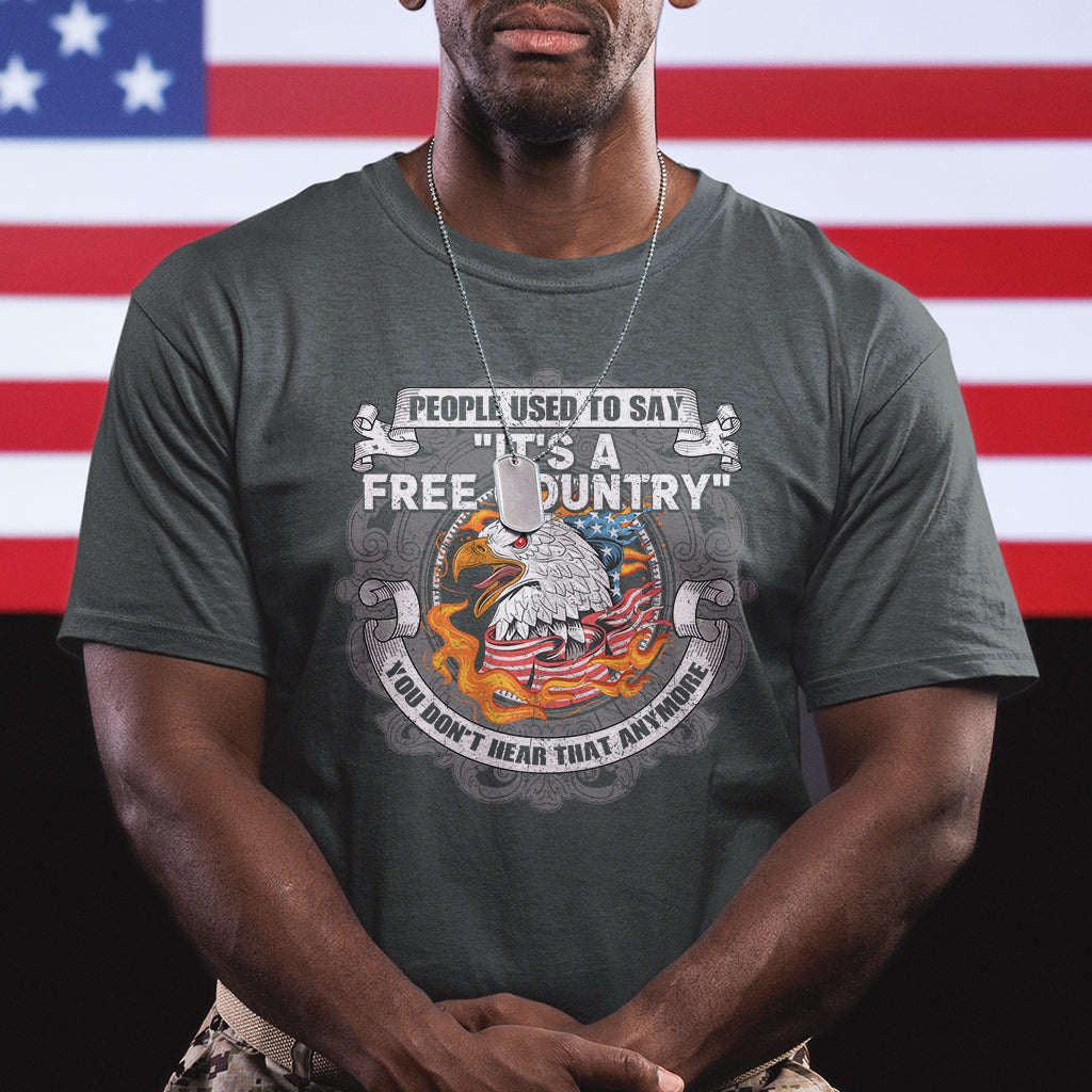 american-patriotic-t-shirt-people-used-to-say-its-a-free-country-you-dont-hear-that-anymore