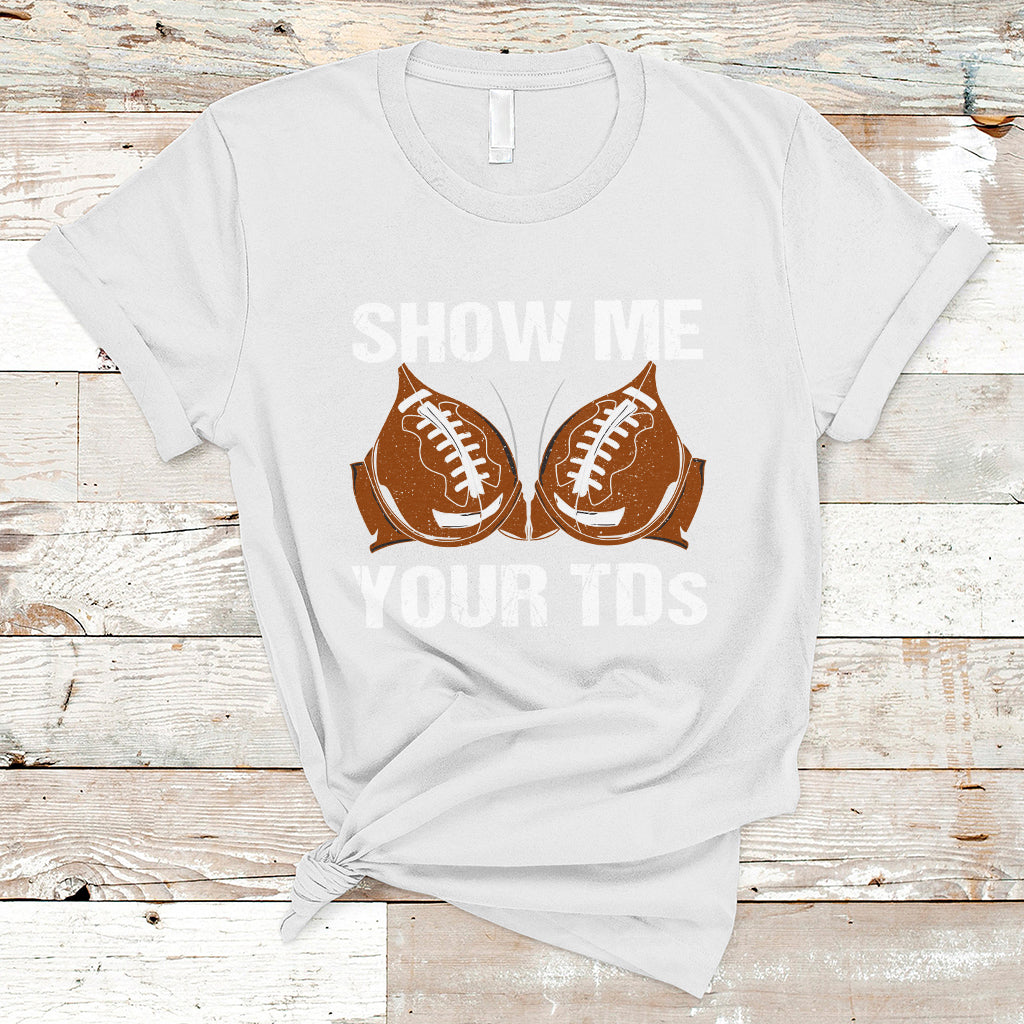 funny-fantasy-football-t-shirt-show-me-your-tds-touchdown-draft-party