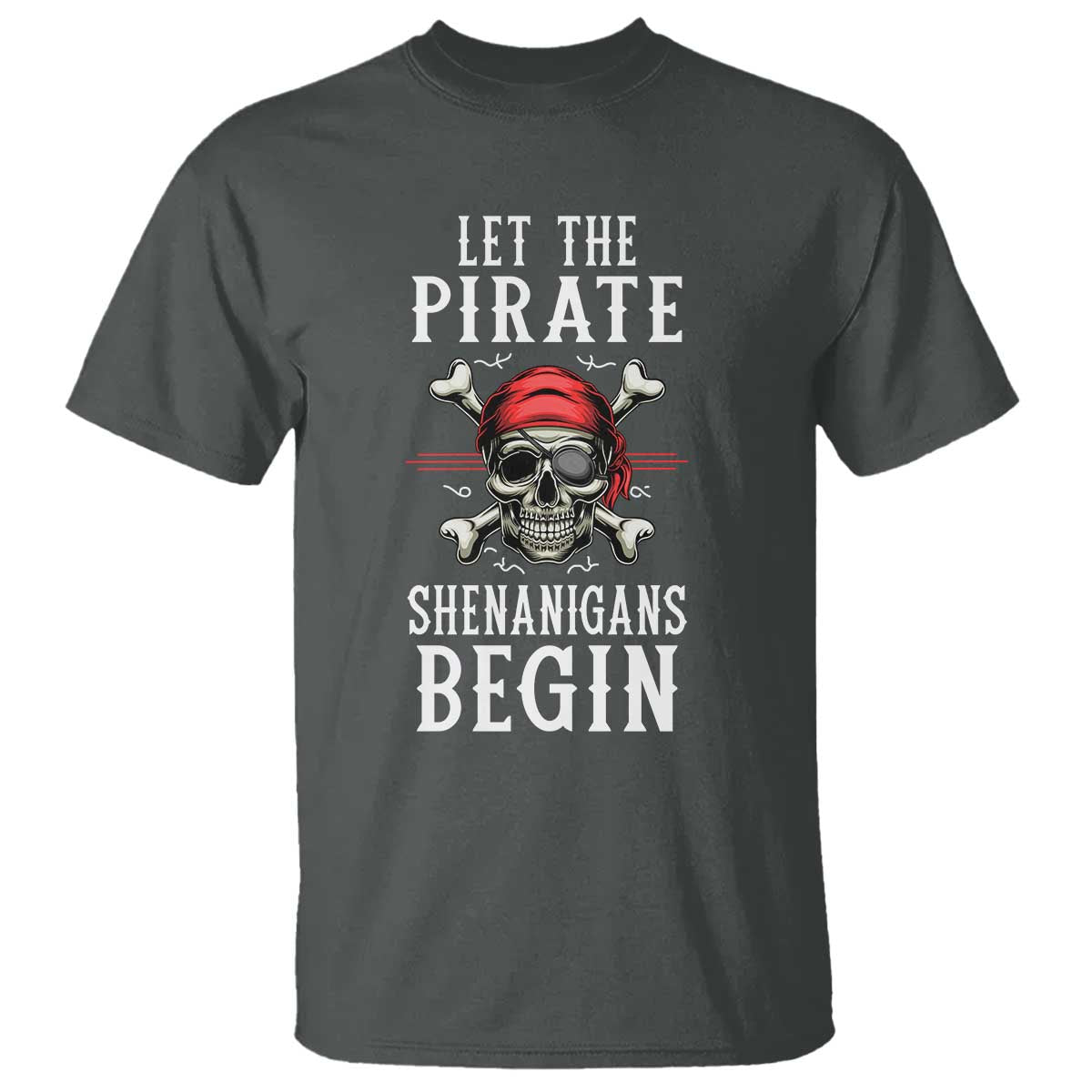 let-the-pirate-shenanigans-begin-t-shirt-pirate-skull