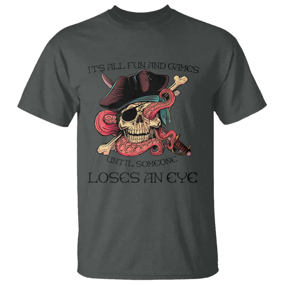 funny-pirate-t-shirt-all-fun-and-games-until-someone-loses-an-eye