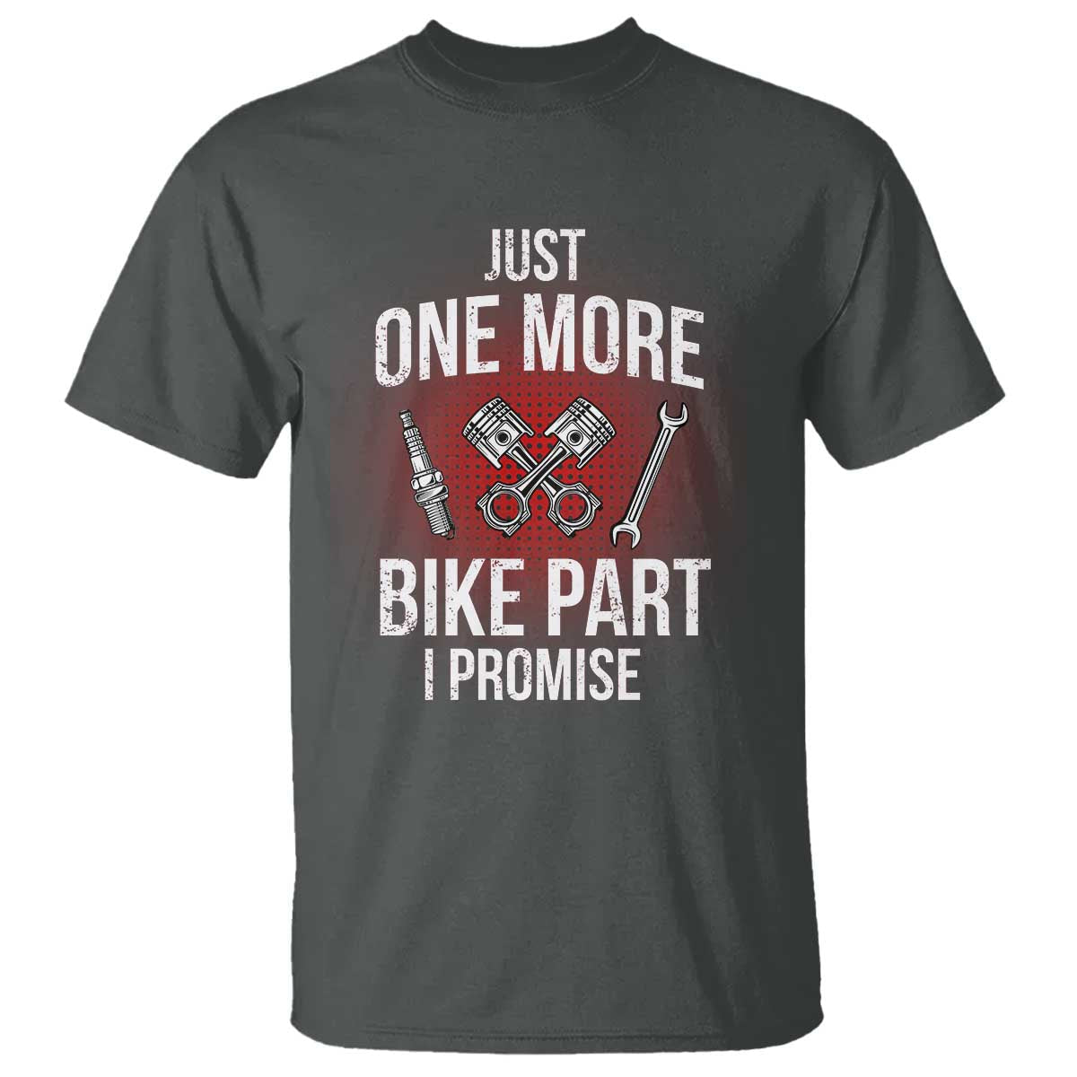 funny-biker-t-shirt-one-more-bike-part-motorcycle-mechanic