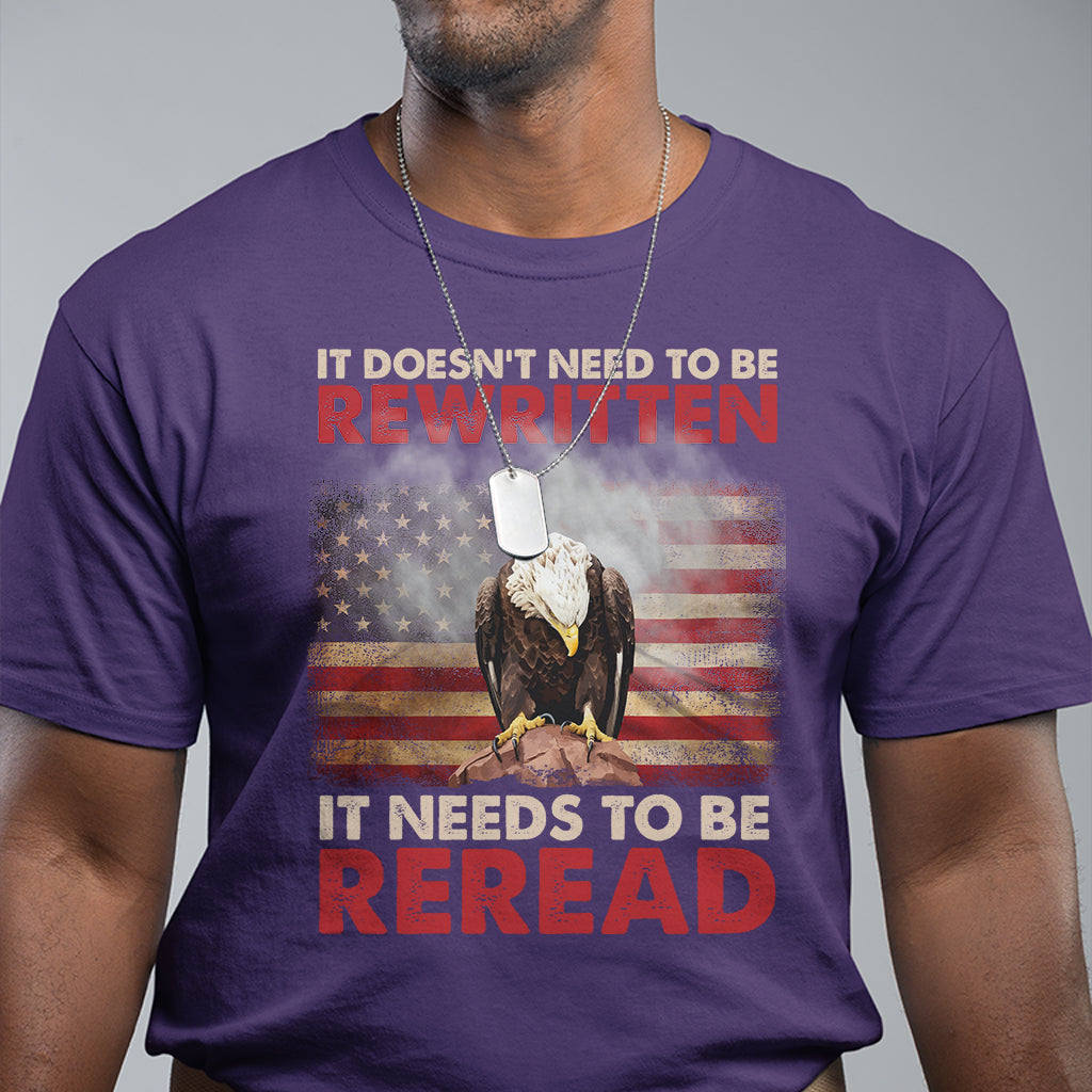 patriotic-bald-eagle-american-flag-its-doesnt-need-to-be-rewritten-it-needs-to-be-reread-america-pride-t-shirt-patriotic-shirt-t-shirt