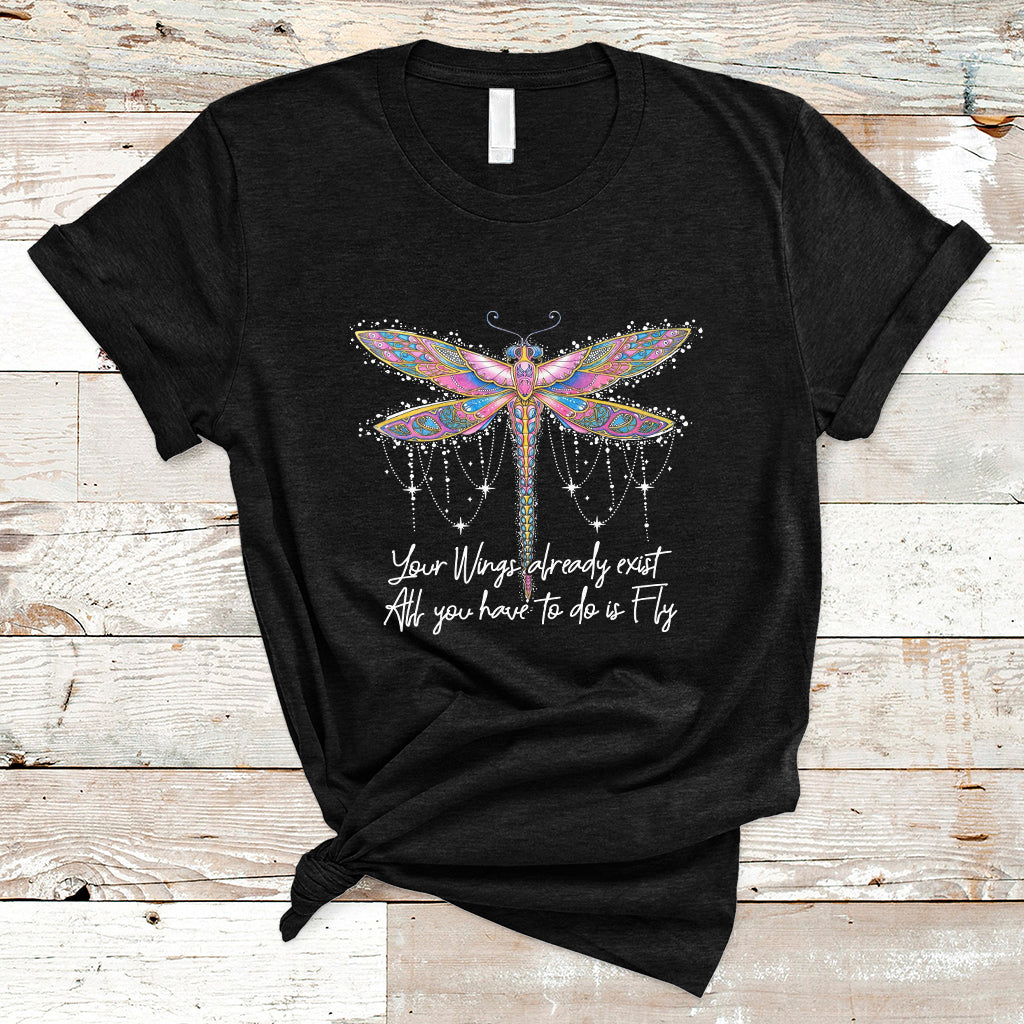 your-wings-already-exist-all-you-have-to-do-is-fly-dragonfly-inspirational-shirt-dragonfly-t-shirt-dragonfly-lover-gift-hippie-boho-shirt-t-shirt-ts02