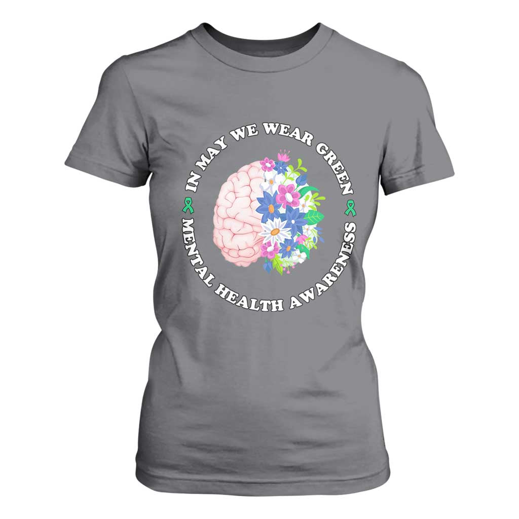 Mental Health Matters T Shirt For Women In May We Wear Green Floral Human Brain With Flowers