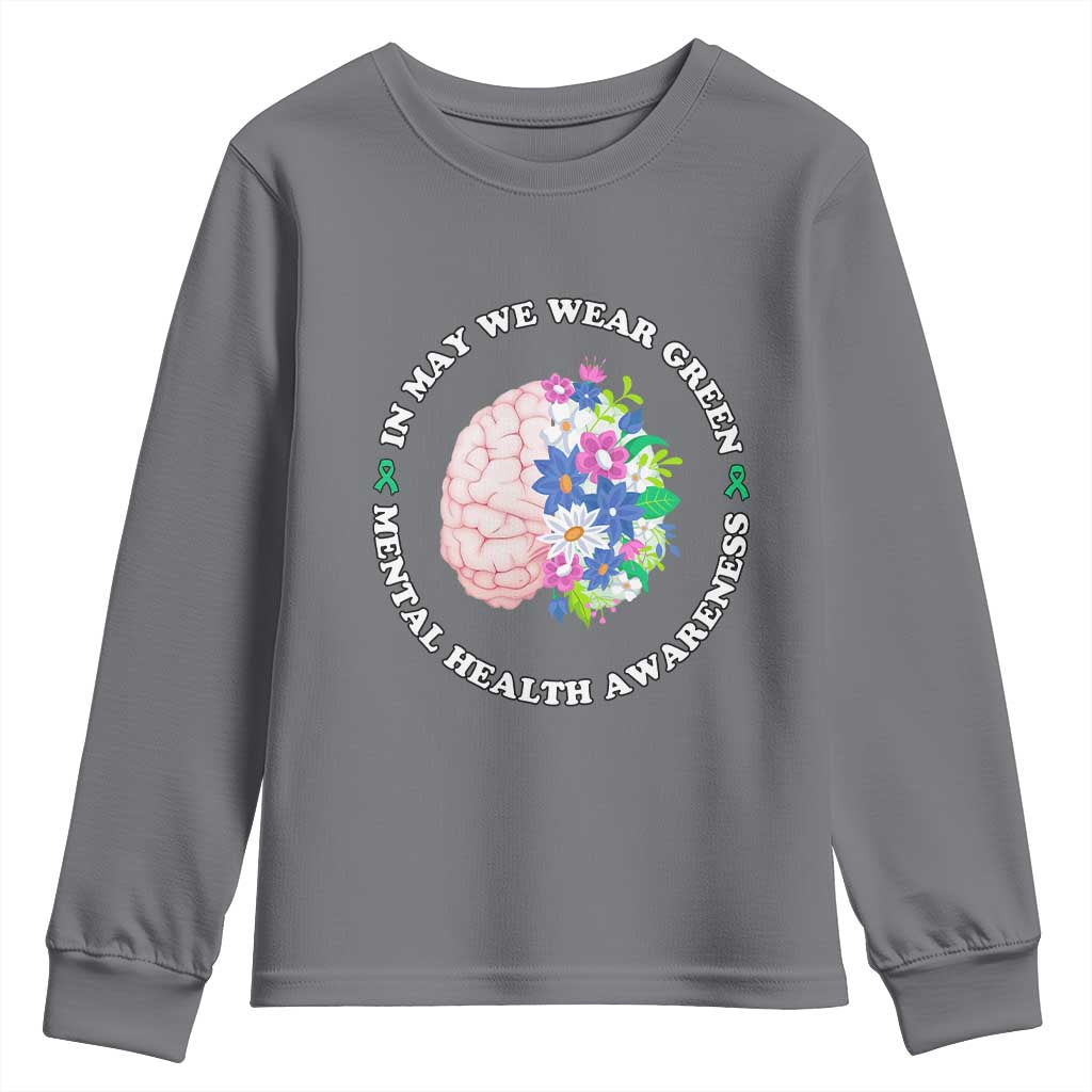 Mental Health Matters Youth Sweatshirt In May We Wear Green Floral Human Brain With Flowers