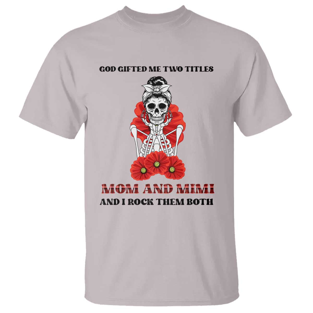 funny-floral-skeleton-mom-t-shirt-god-gifted-me-two-titles-mom-and-mimi-messy-bun-mothers-day