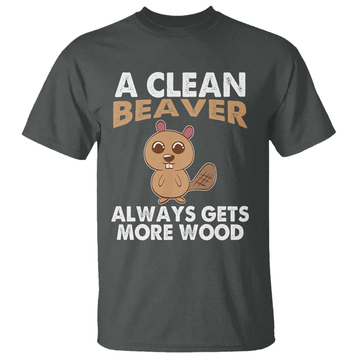 funny-beaver-adult-humor-t-shirt-a-clean-beaver-always-get-more-wood