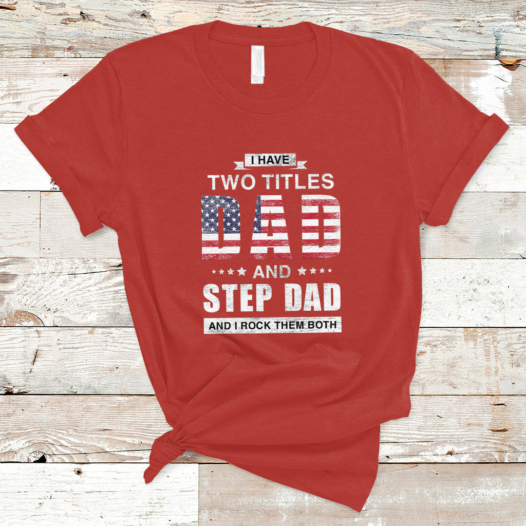 bonus-dad-t-shirt-i-have-two-titles-dad-and-step-dad-and-i-rock-them-both-funny-bonus-dad-fathers-day-gifts