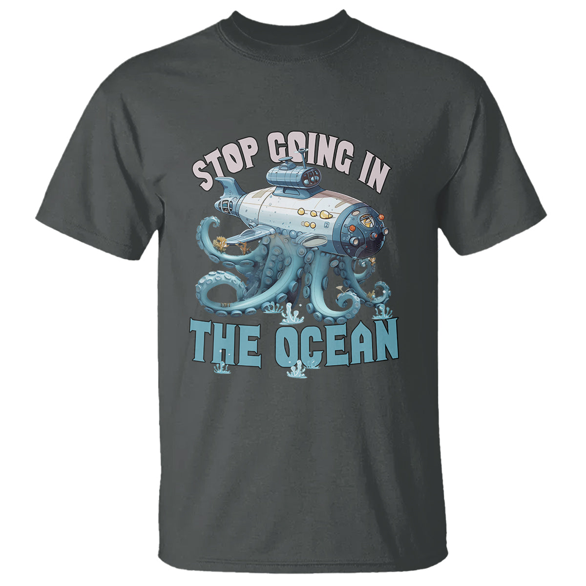octopus-and-submarine-t-shirt-stop-going-in-the-ocean