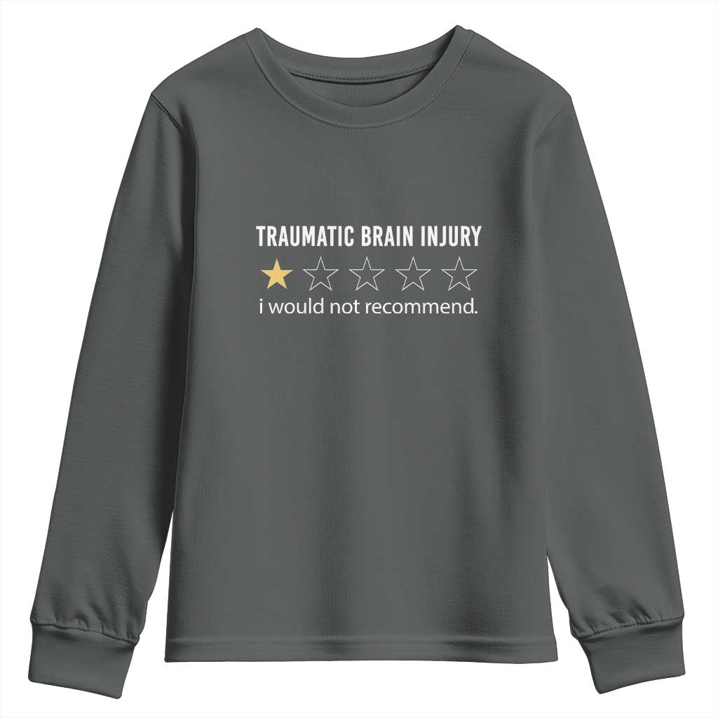 Traumatic Brain Injury Support Youth Sweatshirt I Would Not Recommend TBI Warrior