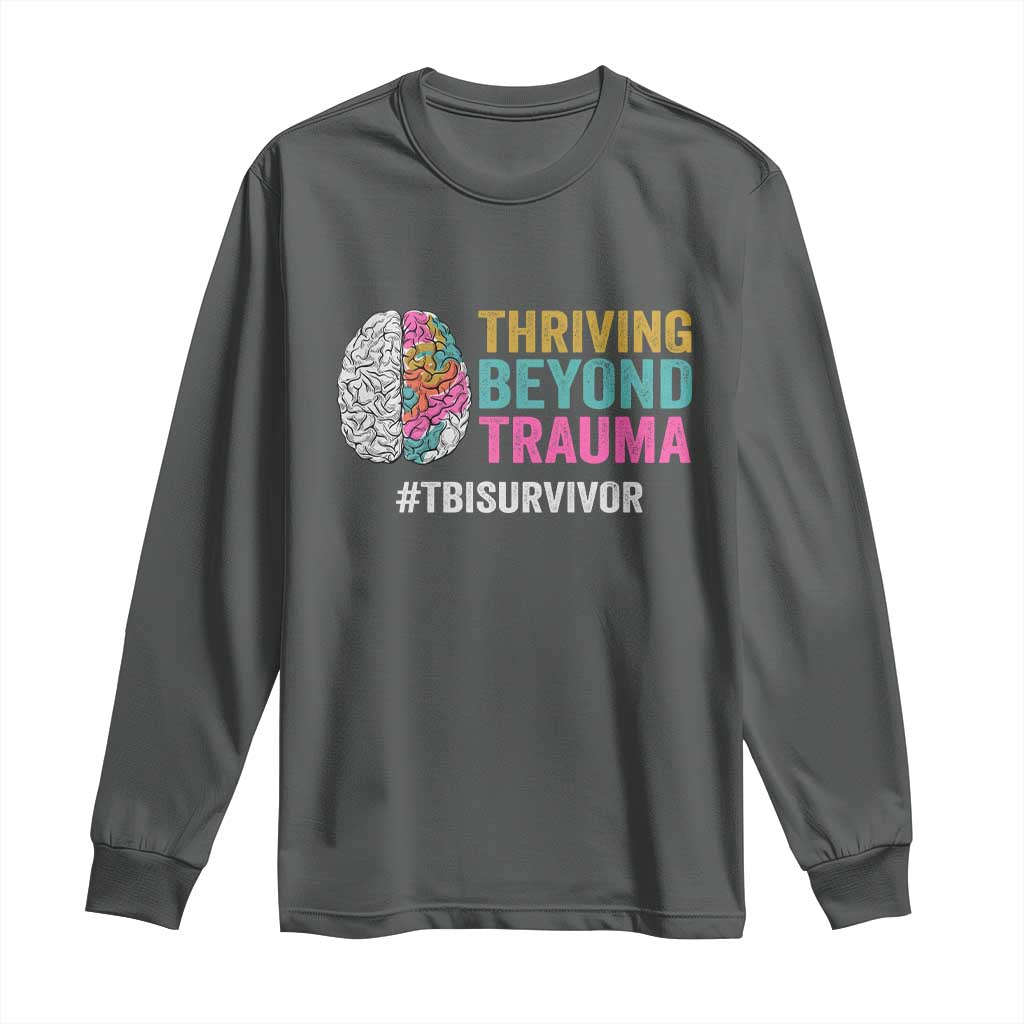 Traumatic Brain Injury Support Long Sleeve Shirt Thriving Beyond Trauma TBI Survivor