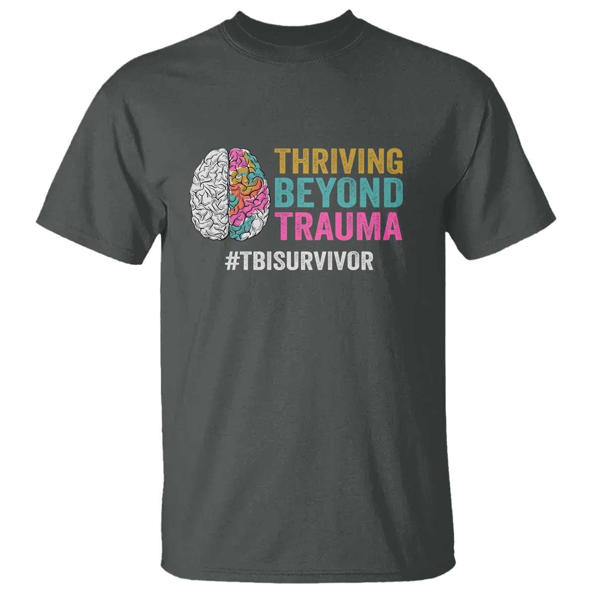 Traumatic Brain Injury Support T Shirt Thriving Beyond Trauma TBI Survivor