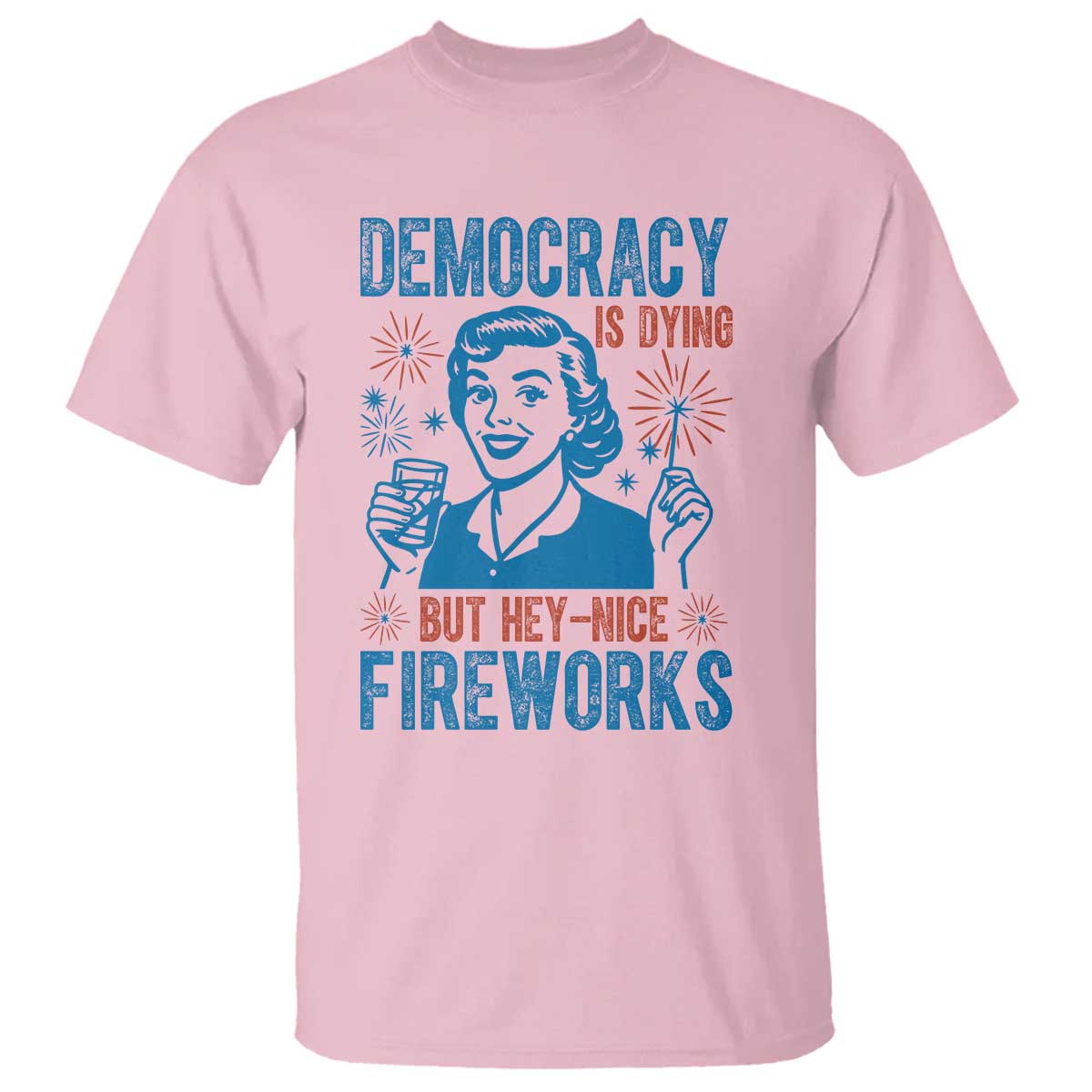 democracy-is-dying-but-hey-nice-fireworks-t-shirt-funny-retro-4th-of-july-political-humor