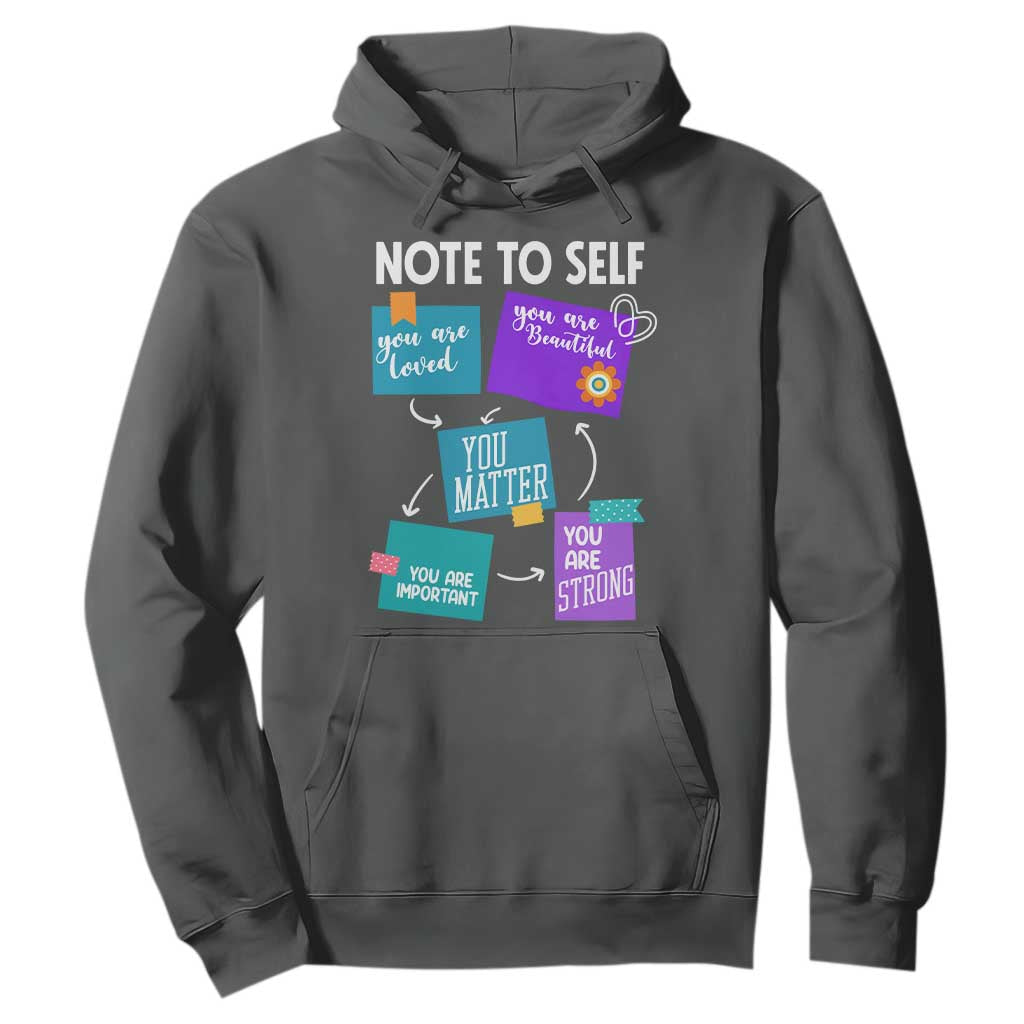 Inspirational Mental Health Support Sticky Notes Graphic Hoodie Note To Self You Are Loved Matter Important Strong