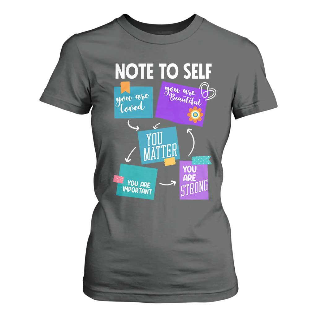 Inspirational Mental Health Support Sticky Notes Graphic T Shirt For Women Note To Self You Are Loved Matter Important Strong