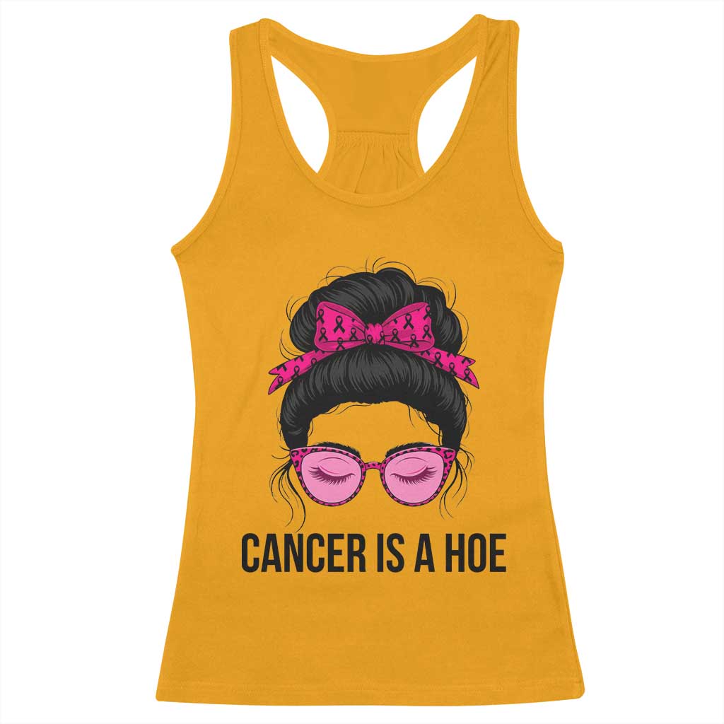 Cancer Is A Hoe Pink Messy Bun Leopard Sunglasses Graphic Racerback Tank Top Funny Breast Cancer Warrior Support