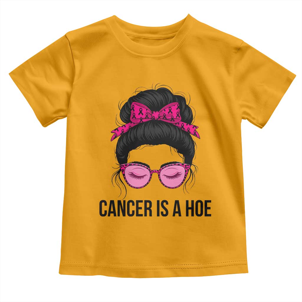 Cancer Is A Hoe Pink Messy Bun Leopard Sunglasses Graphic Toddler T Shirt Funny Breast Cancer Warrior Support