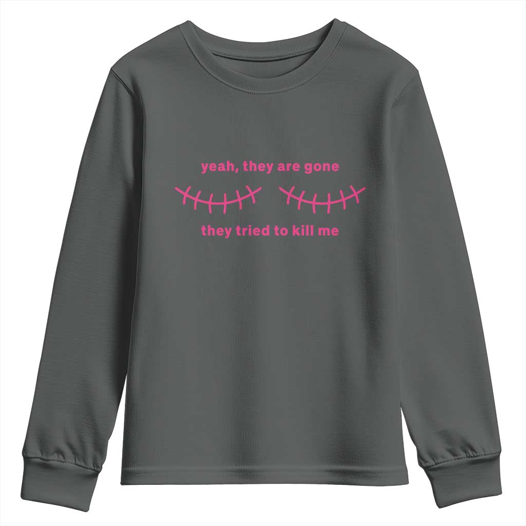 Funny Mastectomy Breast Cancer Support Survivor Youth Sweatshirt Yeah They Are Gone They Tried To Kill Me