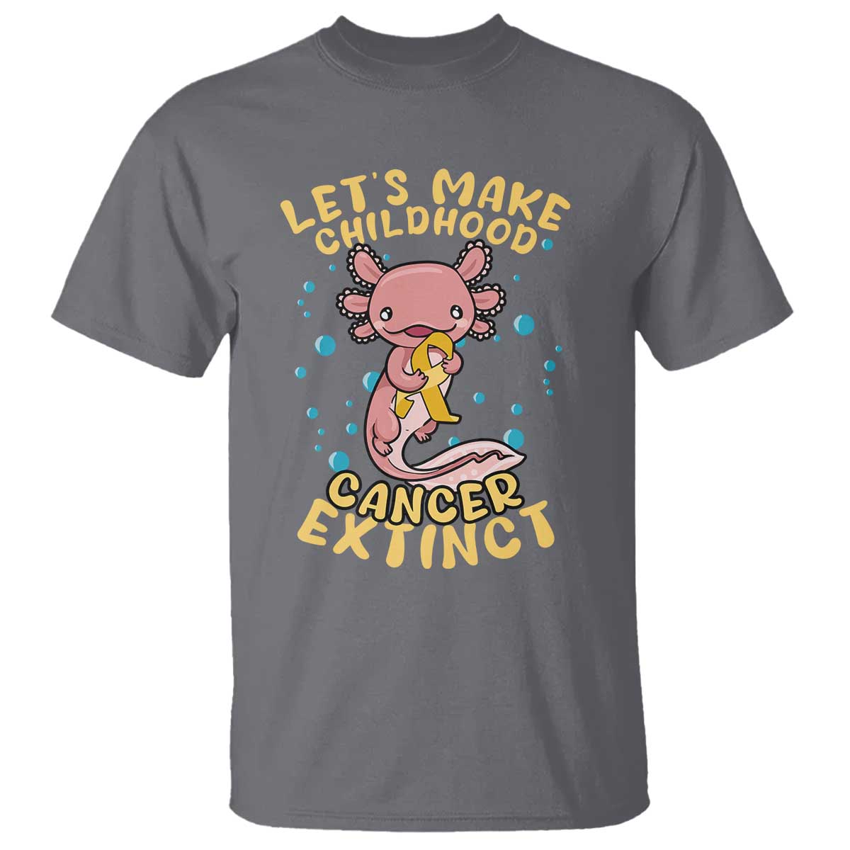 Childhood Cancer Warrior Support T Shirt Make Extinct Axolotl Pediatric Cancer
