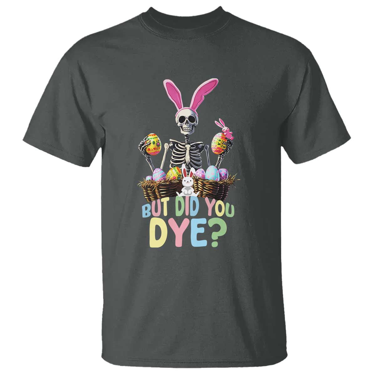 funny-easter-skeleton-t-shirt-but-did-you-dye-easter-day-sunday