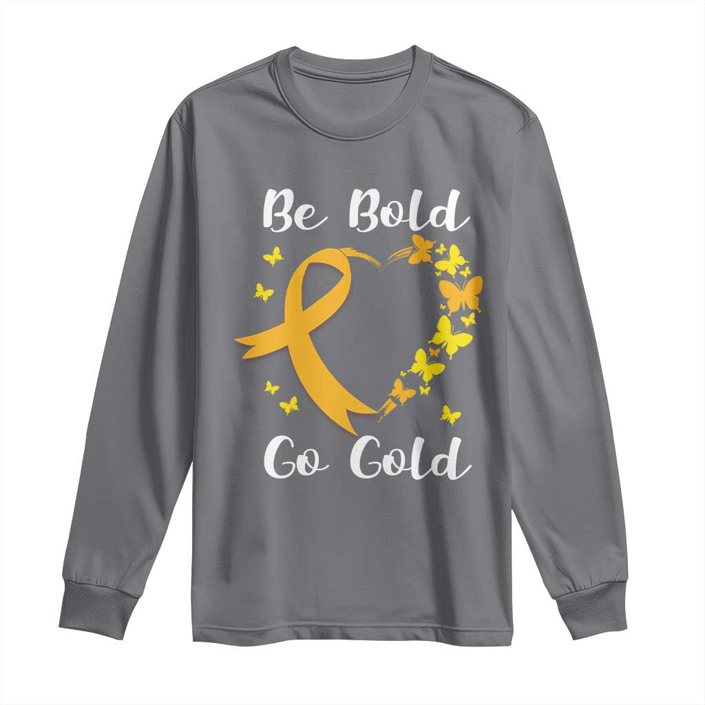 Childhood Cancer Warrior Support Long Sleeve Shirt Childhood Be Bold Go Gold Heart
