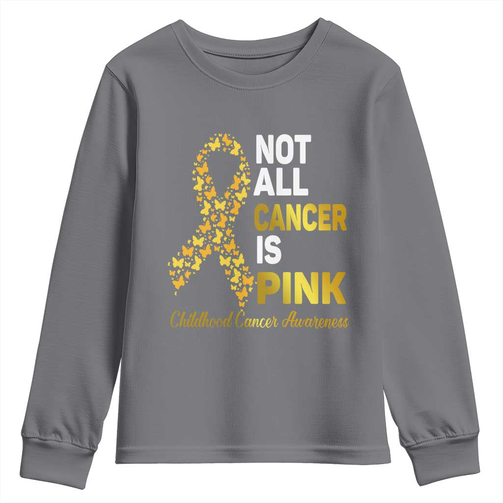 Childhood Cancer Warrior Support Youth Sweatshirt Not All Cancer Is Pink Gold Ribbon Support