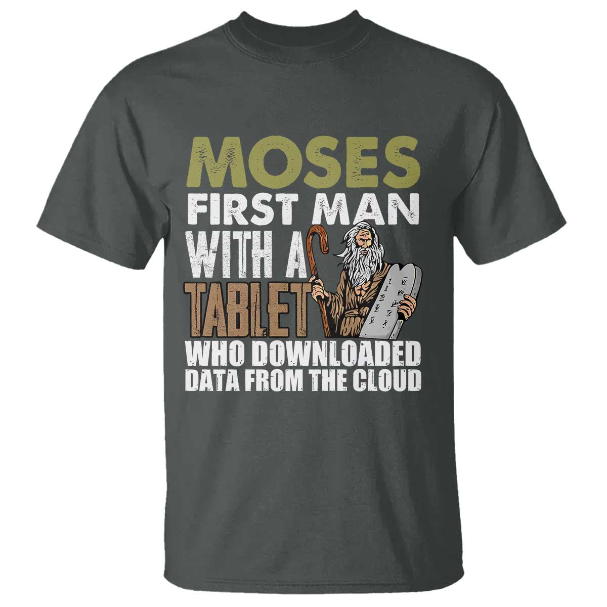 funny-passover-jewish-tech-pun-t-shirt-moses-first-man-with-a-tablet-who-downloaded-data-from-the-cloud