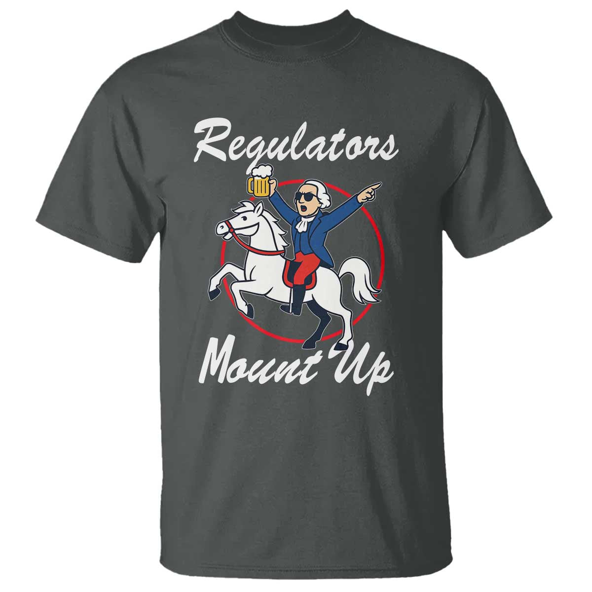 funny-founding-father-patriotic-drinking-t-shirt-regulators-mount-up-4th-of-july