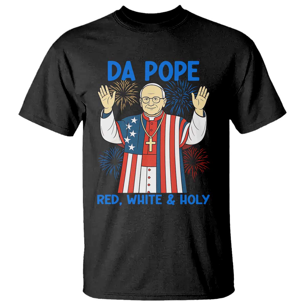 da-pope-funny-4th-of-july-t-shirt-red-white-and-holy-patriotic-catholic