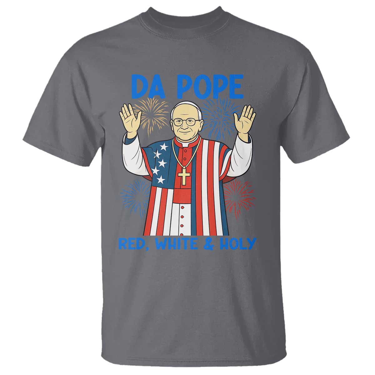 da-pope-funny-4th-of-july-t-shirt-red-white-and-holy-patriotic-catholic