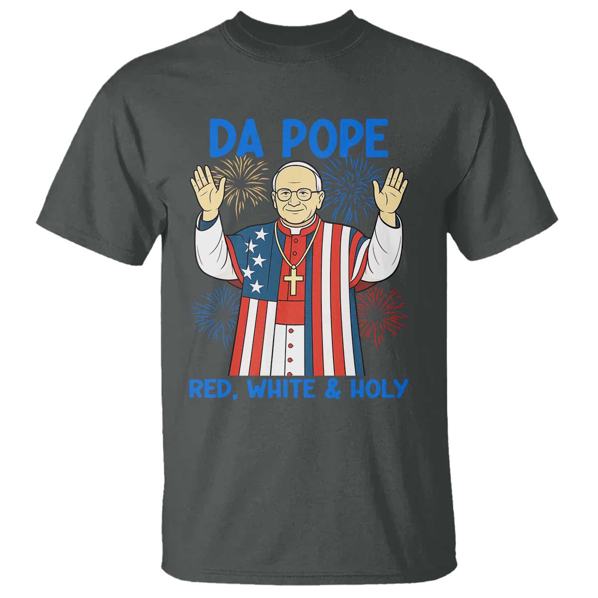 da-pope-funny-4th-of-july-t-shirt-red-white-and-holy-patriotic-catholic