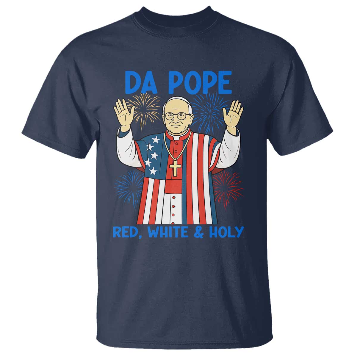 da-pope-funny-4th-of-july-t-shirt-red-white-and-holy-patriotic-catholic