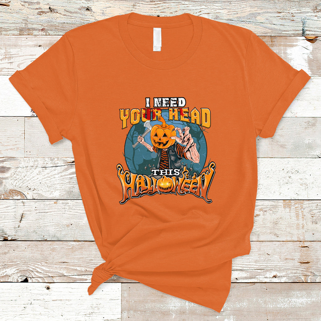 i-need-your-head-this-halloween-shirt-t-shirt
