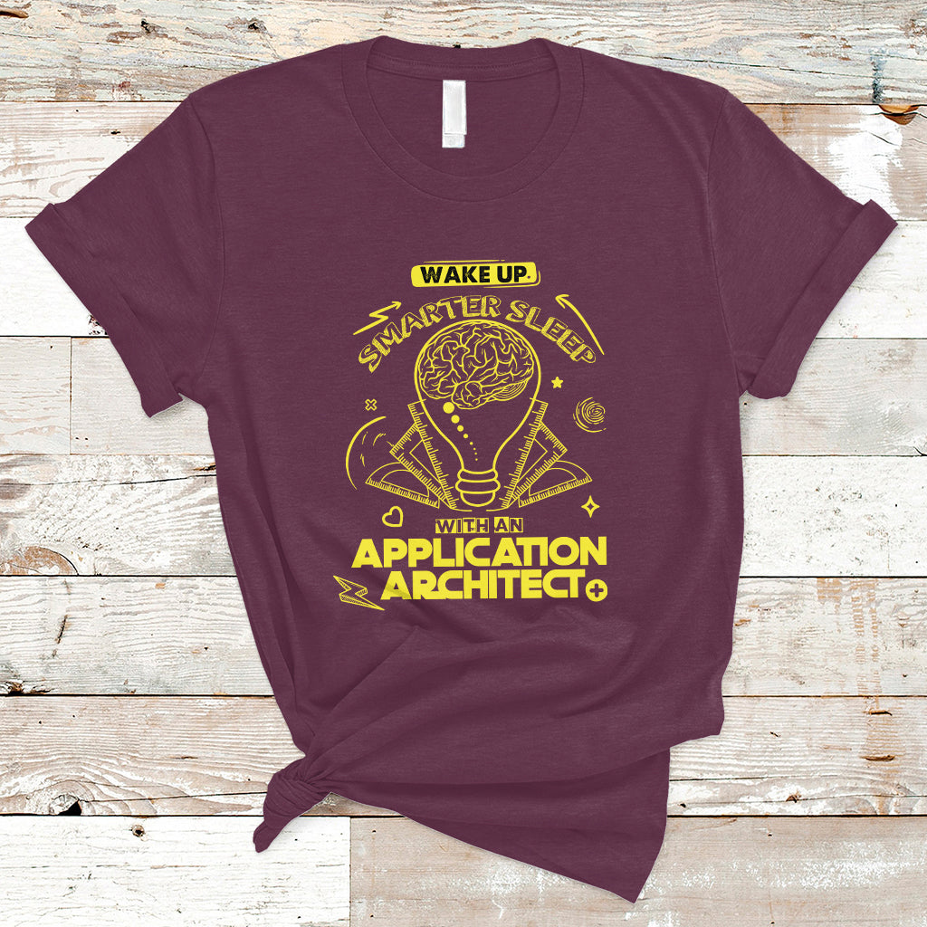 wake-up-smarter-sleep-with-an-application-architect-t-shirt-ts04