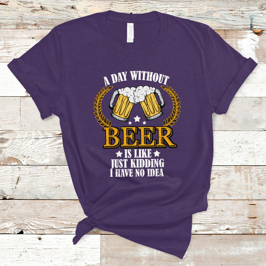 beer-lover-t-shirt-a-day-without-beer-is-like-just-kidding-funny-drinking