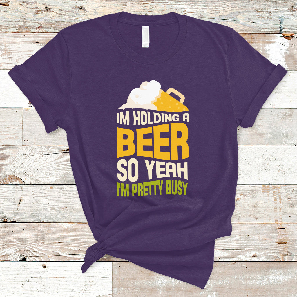 beer-lover-t-shirt-im-holding-a-beer-so-yeah-im-pretty-busy-funny-drinking