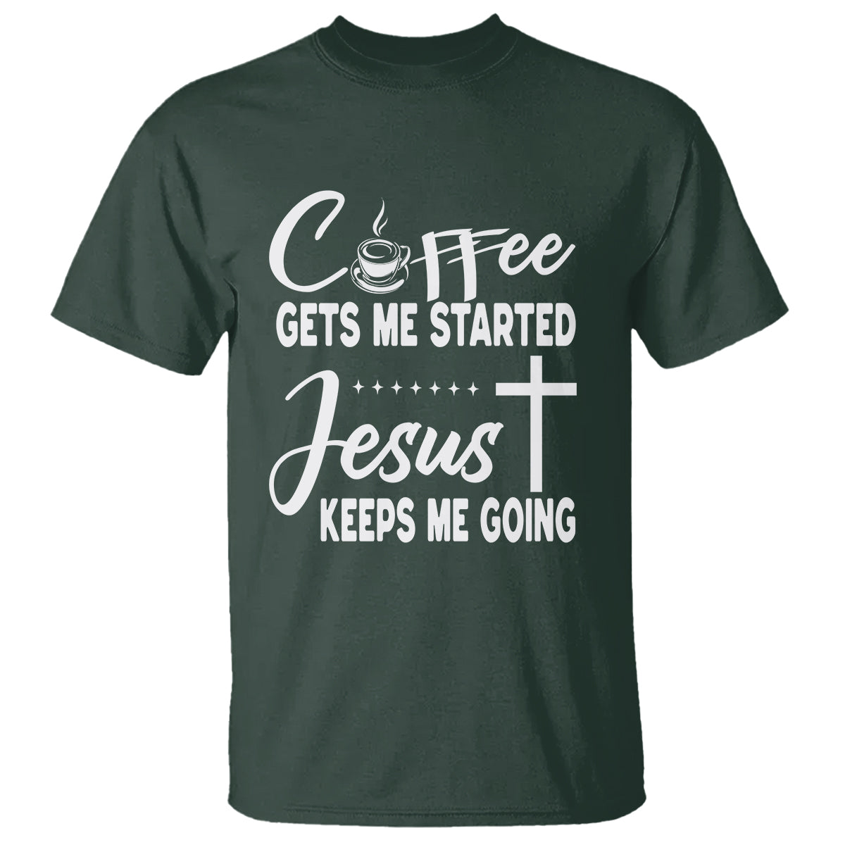 coffee-gets-me-started-jesus-keeps-me-going-t-shirt