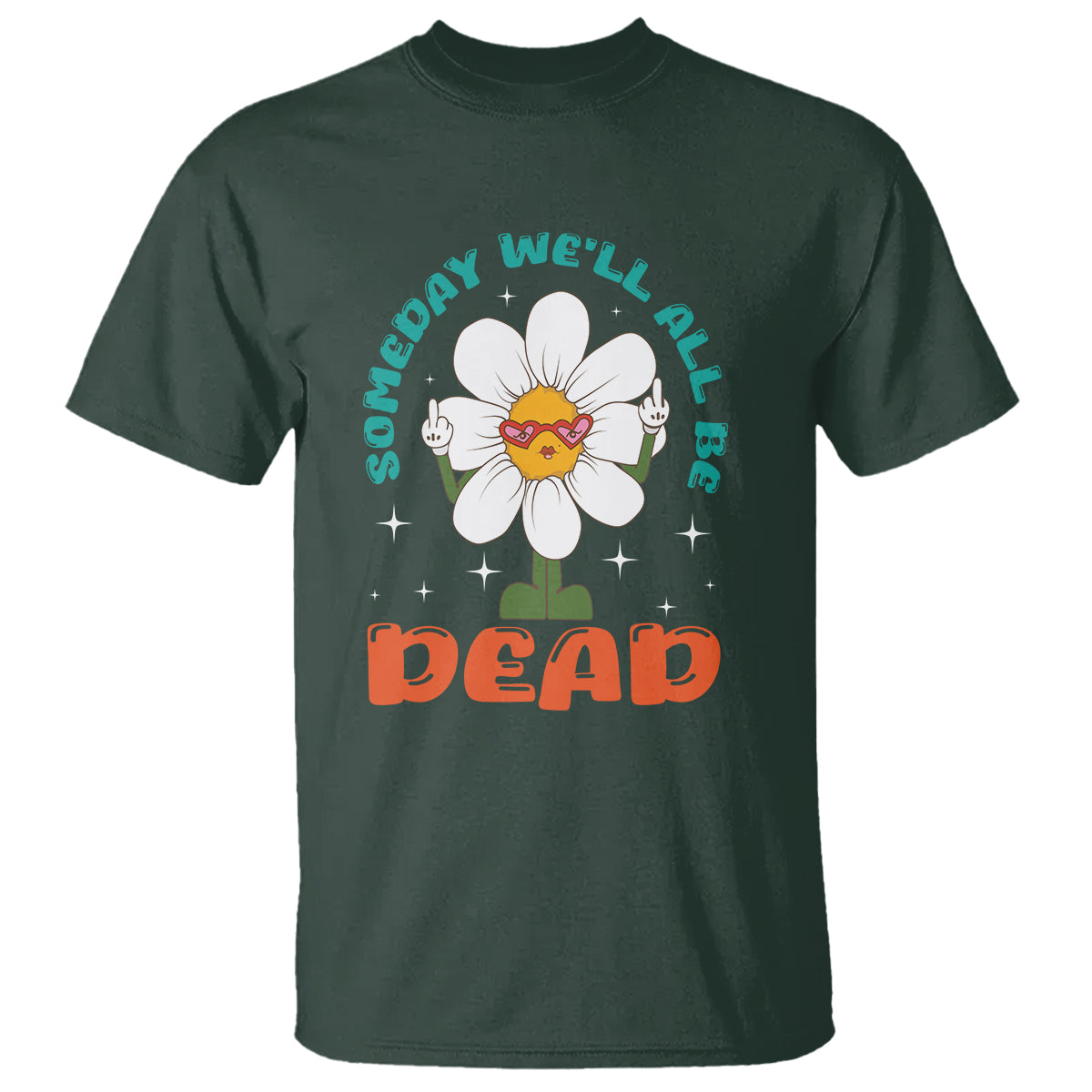 mental-health-crisis-t-shirt-someday-well-all-be-dead-existential-dread