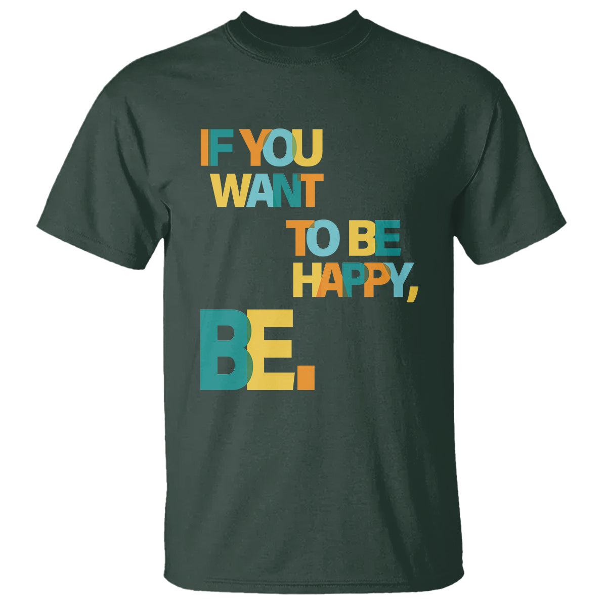 mental-health-t-shirt-if-you-want-to-be-happy-be