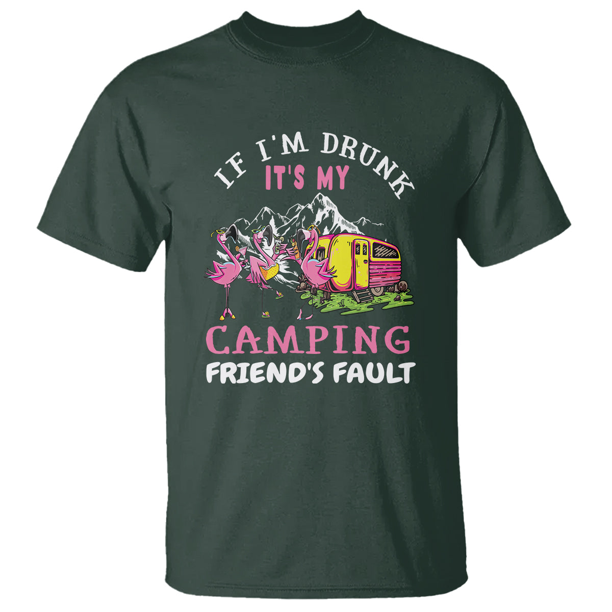 camping-beer-lover-t-shirt-if-im-drunk-its-my-camping-friends-fault-funny-flamingo