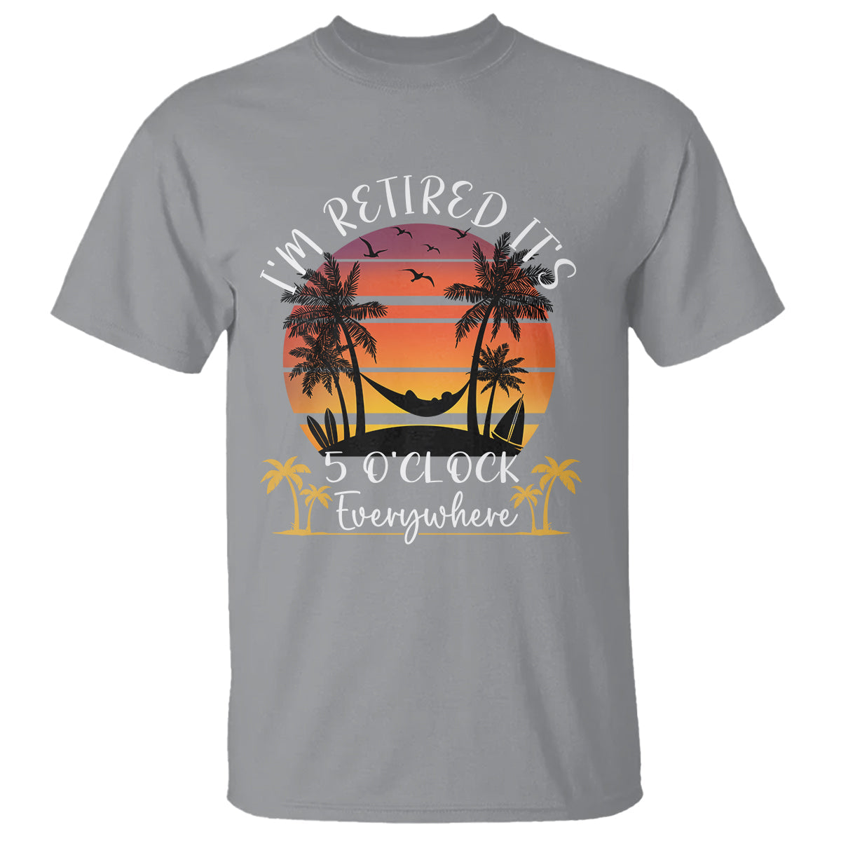 its-5-oclock-everywhere-im-retired-retirement-at-beach-sunset-summer-t-shirt