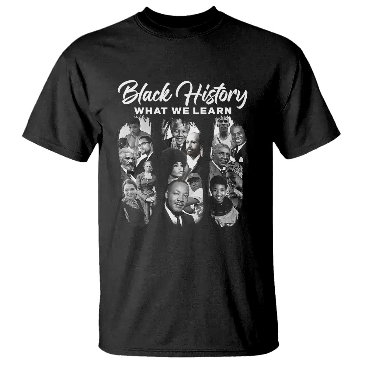 what-we-learn-from-black-history-t-shirt-martin-malcolm-harriet-angela-rosa-frederick