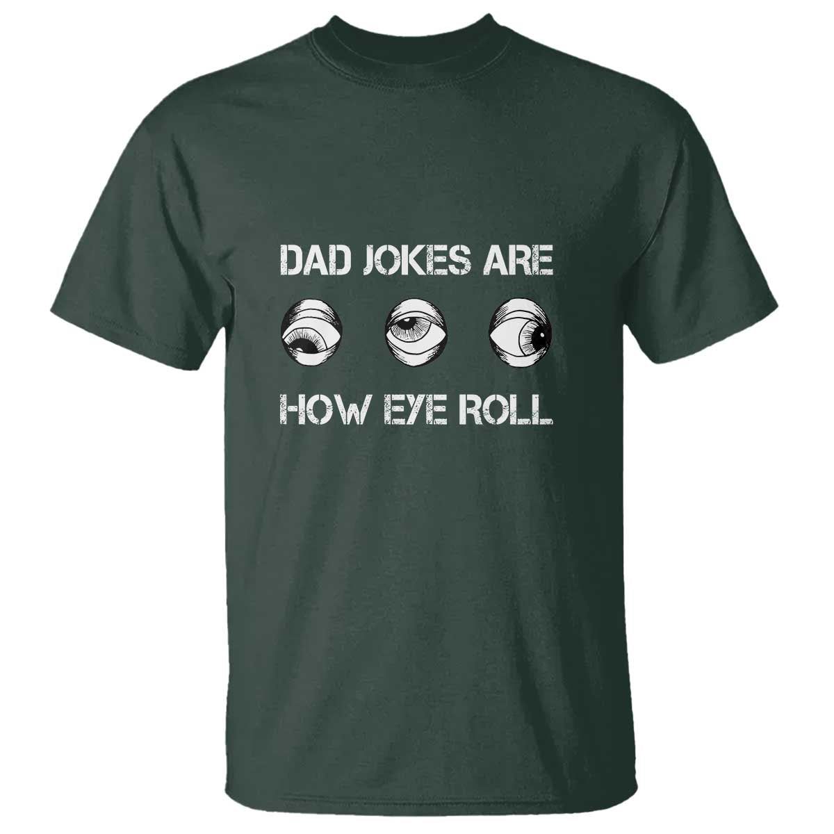 dad-jokes-are-how-eye-roll-funny-fathers-day-t-shirt-1