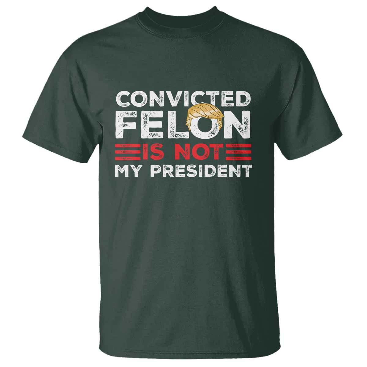 convicted-felin-is-not-my-president-t-shirt