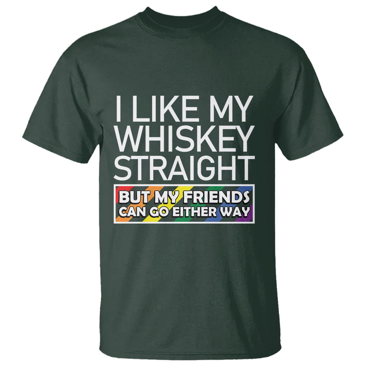 lgbtq-ally-t-shirt-i-like-my-whiskey-straight-but-my-friends-can-go-either-way-lgbt-pride