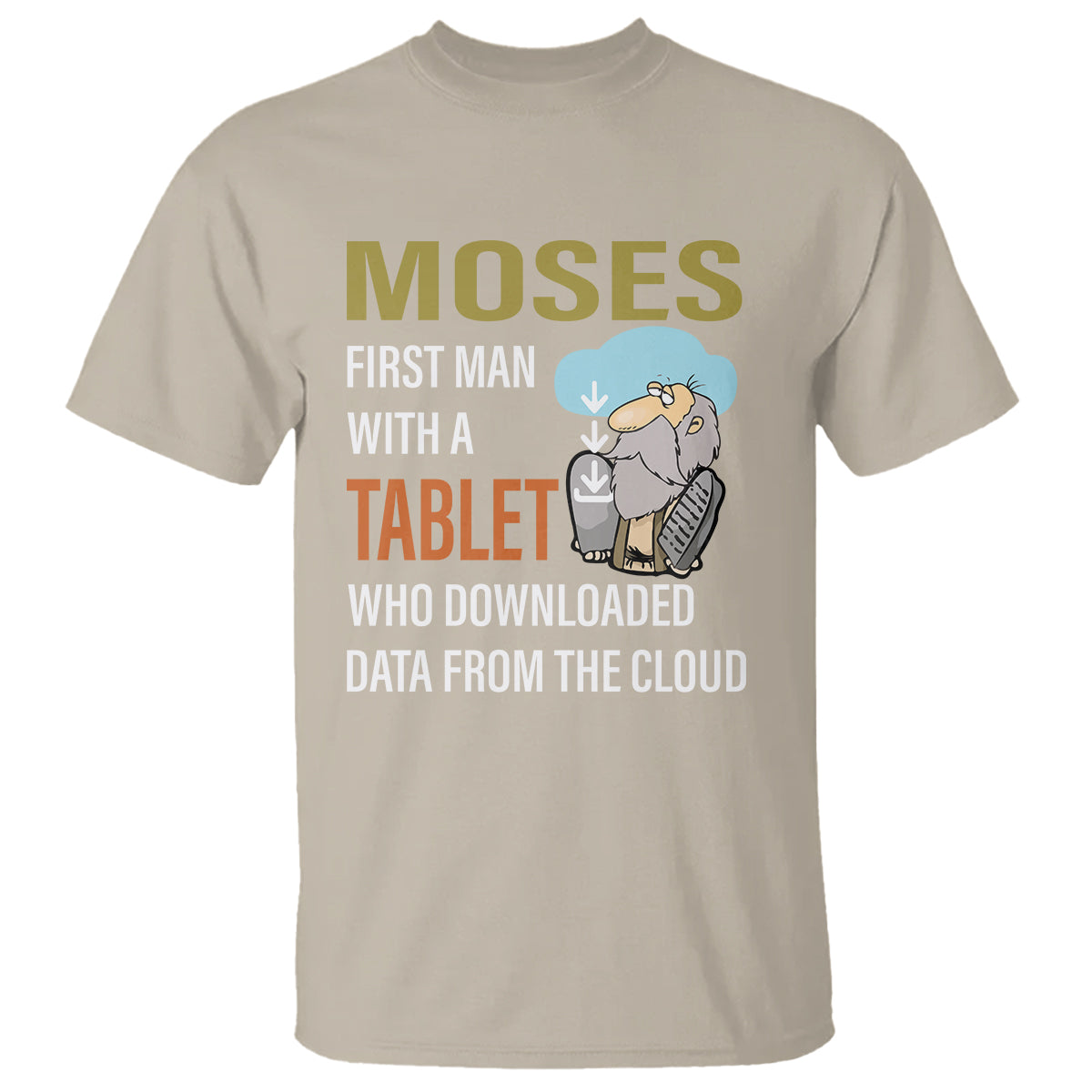 funny-passover-t-shirt-moses-first-man-with-a-tablet-who-downloaded-data-from-the-cloud-1