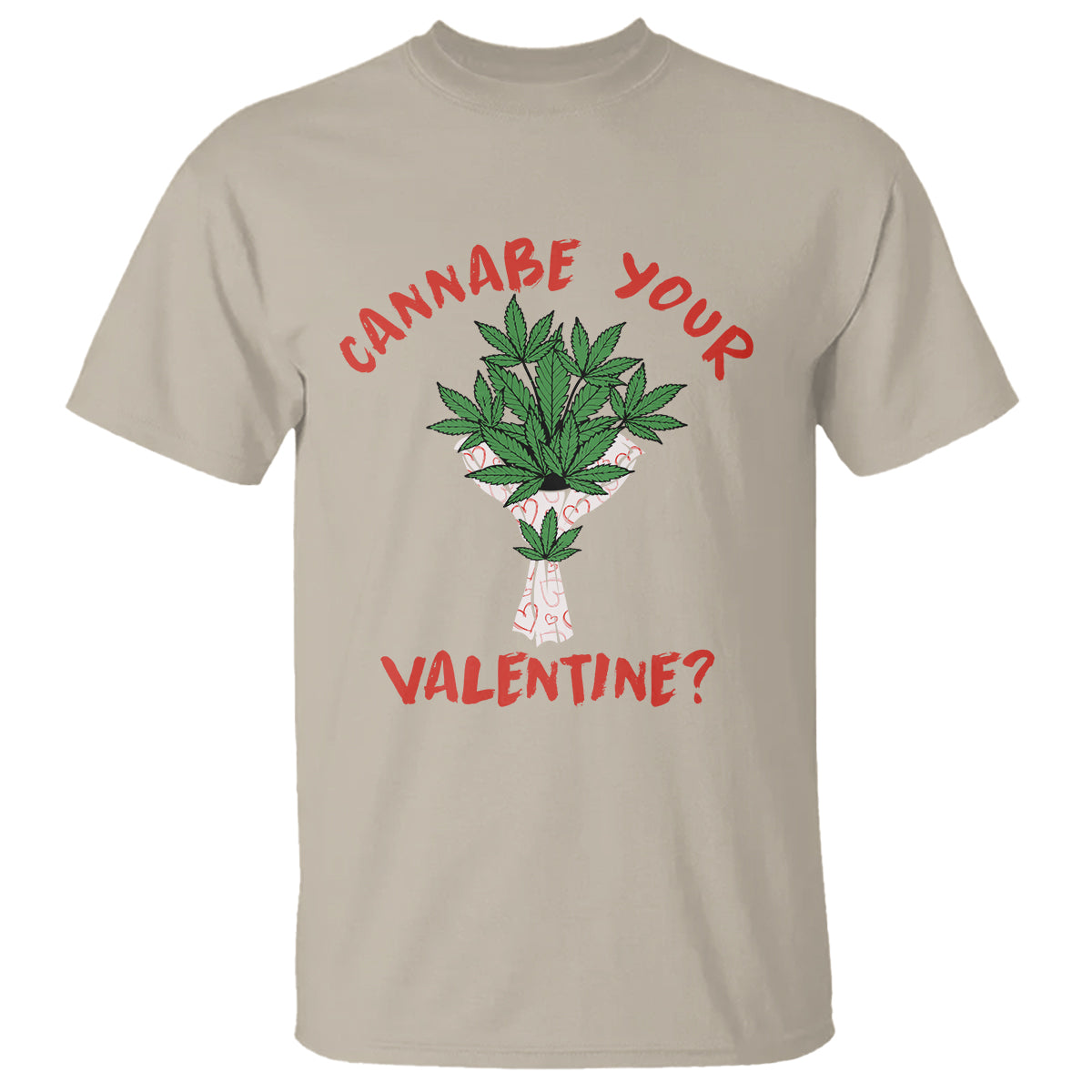 cannabe-your-valentine-420-cannabis-bouquet-marijuana-weed-flower-t-shirt